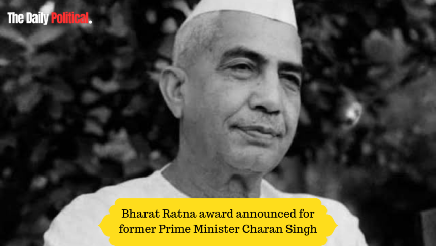 Bharat Ratna award for former Prime Minister Charan Singh