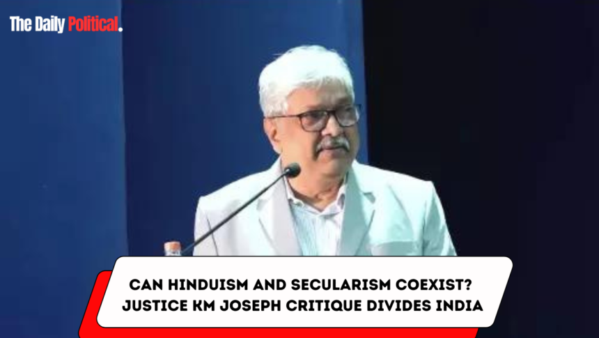 Justice KM Joseph on Hinduism and Secularism